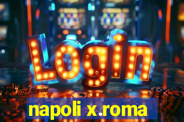 napoli x.roma